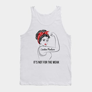 Creative Producer Not For Weak Tank Top